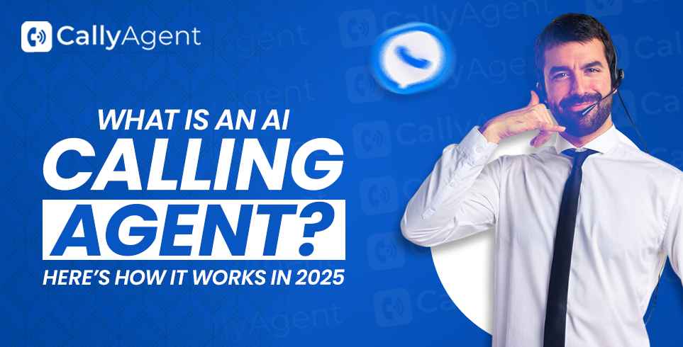 What Is an AI Calling Agent