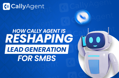 How Cally Agent is Reshaping Lead Generation for SMBs