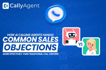 How AI Calling Agents Handle Common Sales Objections More Effectively Than Traditional Call Centers